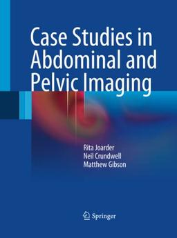 Case Studies in Abdominal and Pelvic Imaging