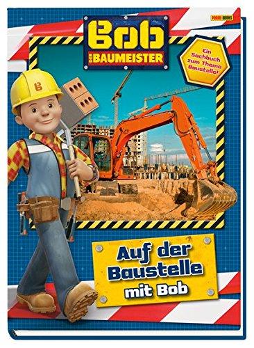 Bob der Baumeister: Auf der Baustelle mit Bob: Ein Sachbuch zum Thema Baustelle