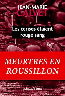 Les cerises étaient rouge sang