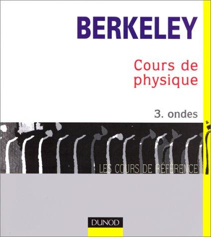 Cours de physique de Berkeley. Vol. 3. Ondes