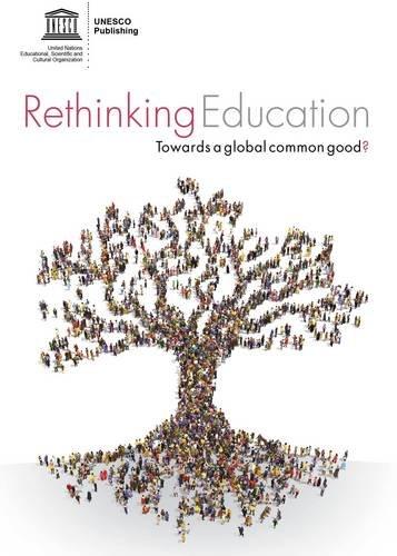 Rethinking Education in a Changing World Towards a Global Common Good?