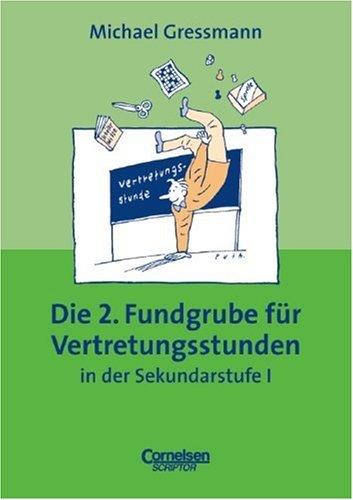 Fundgrube - Sekundarstufe I: Die 2. Fundgrube für Vertretungsstunden - Bisherige Ausgabe