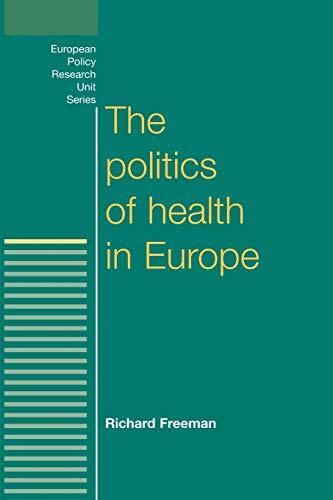 The Politics of Health in Europe (European Policy Studies)