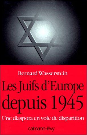 Les Juifs d'Europe depuis 1945 : une diaspora en voie de disparition