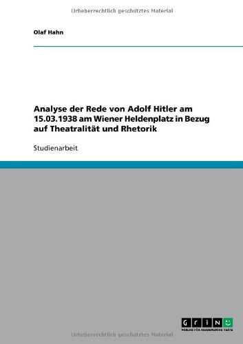 Analyse der Rede von Adolf Hitler am 15.03.1938 am Wiener Heldenplatz in Bezug auf Theatralität und Rhetorik