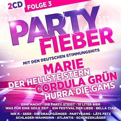 Partyfieber mit den Deutschen Stimmungshits Folge 3; incl. Marie; Der hellste Stern; Cordula Grün; Hurra die Gams; Eine Nacht; Die Party steigt; 10 Liter Bier (und dann geht das); Bierkapitän;