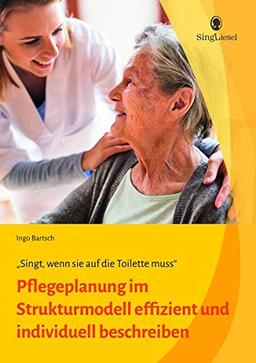 Pflegeplanung im Strukturmodell: Einfach. Effizient. Individuell.: Mit konkreten Handlungsanleitungen, Fallbeispielen und Formulierungshilfen aus mehr als 100 Audits.