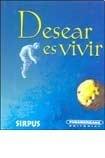 Desear es vivir (Canto a la vida)