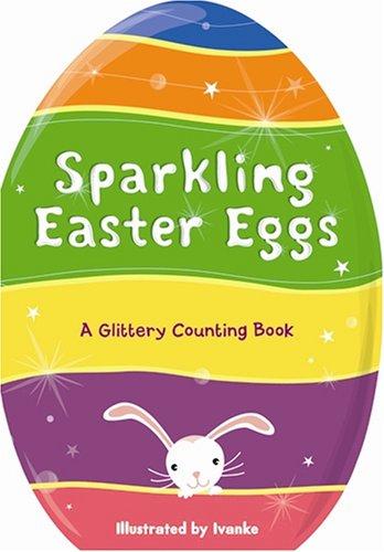 Sparkling Easter Eggs: A Glittery Counting Book