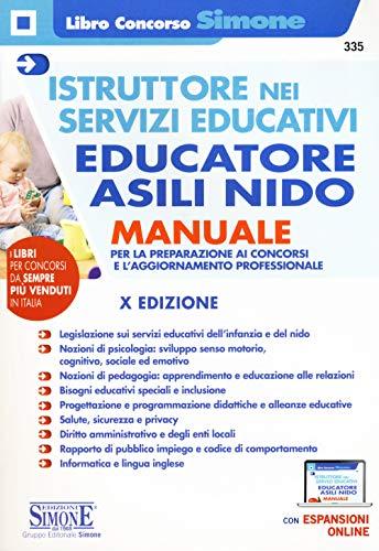 Istruttore nei servizi educativi. Educatore negli asili nido. Manuale per la preparazione ai concorsi e per l'aggiornamento professionale. Con espansione online (Il libro concorso)