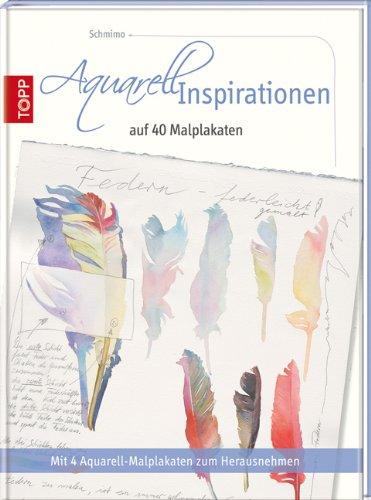 Aquarell Inspirationen auf 40 Malplakaten: Mit 4 Aquarell-Malplakaten zum Herausnehmen