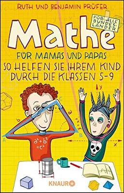 Mathe für Mamas und Papas: So helfen Sie Ihrem Kind durch die Klassen 5-9