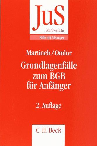 Grundlagenfälle zum BGB für Anfänger: Die Wilhelm-Busch-Fälle - 18 Fälle mit Lösungen zum Bürgerlichen Vermögensrecht