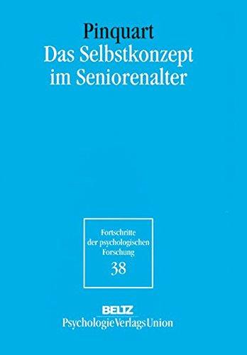 Das Selbstkonzept im Seniorenalter (Fortschritte der psychologischen Forschung)