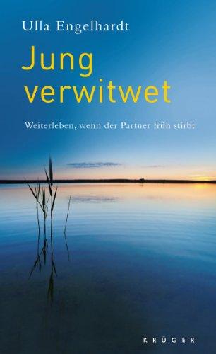 Jung verwitwet: Weiterleben, wenn der Partner früh stirbt