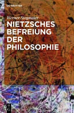 Nietzsches Befreiung der Philosophie: Kontextuelle Interpretation des V. Buchs der &#34;Fröhlichen Wissenschaft&#34;