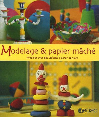 Modelage & papier mâché : modeler avec des enfants à partir de 5 ans