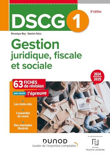 DSCG 1, gestion juridique, fiscale et sociale : 63 fiches de révision pour réussir l'épreuve : 2024-2025