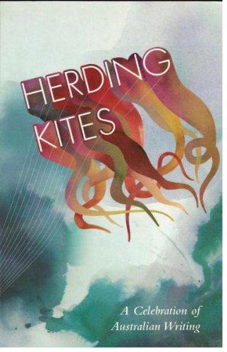 Herding Kites: A Celebration of Australian Writing