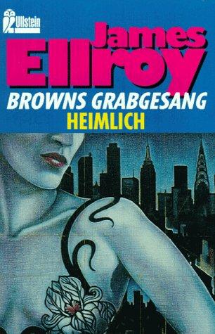 Browns Grabgesang / Heimlich. Zwei Romane in einem Band.