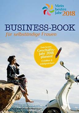 Business-Book - Mein bestes Jahr 2018: Für selbständige Frauen und ihre Geschäftsjahresplanung 2018 - mit eBook