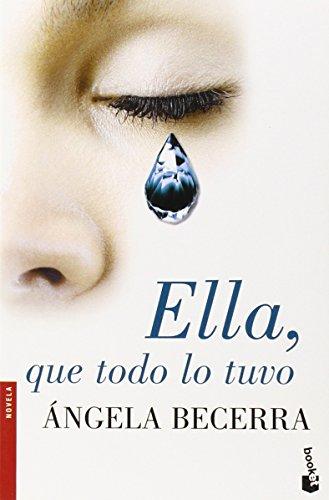 Ella, que todo lo tuvo (Novela y Relatos)