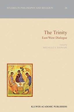 The Trinity: East/West Dialogue (Studies in Philosophy and Religion)