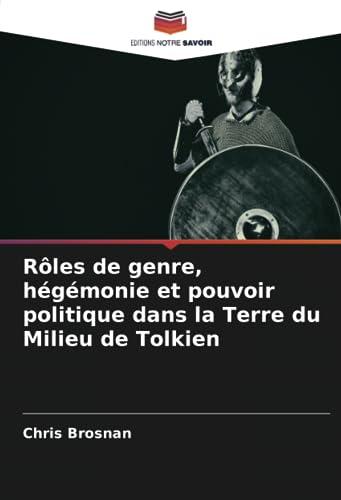 Rôles de genre, hégémonie et pouvoir politique dans la Terre du Milieu de Tolkien