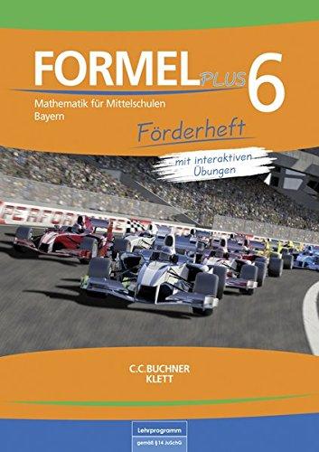 Formel PLUS – Bayern / Mathematik für Mittelschulen zum LehrplanPLUS: Formel PLUS – Bayern / Formel PLUS Bayern Förderheft 6: Mathematik für Mittelschulen zum LehrplanPLUS