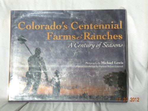 Colorado Centennial Farms and Ranches: A Century of Seasons