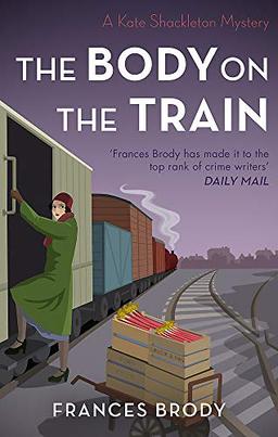 The Body on the Train (Kate Shackleton Mysteries, Band 11)