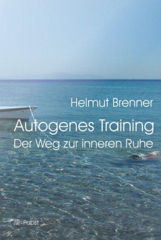 Autogenes Training. Der Weg zur inneren Ruhe