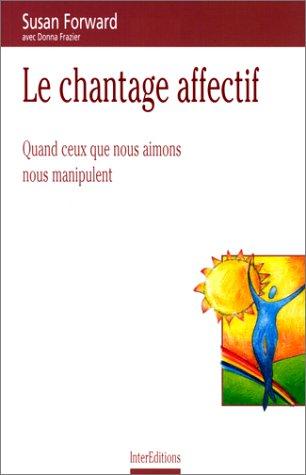 Le chantage affectif : quand ceux que nous aimons nous manipulent