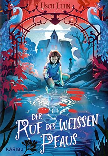 Der Ruf des weißen Pfaus: Magisch-spannende Geschichte mit Nervenkitzel über zwei Schwestern für Mädchen und Jungen ab 9 Jahren