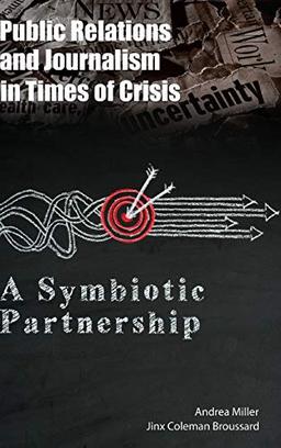 Public Relations and Journalism in Times of Crisis: A Symbiotic Partnership