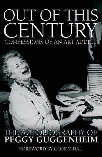 Out of This Century: The Autobiography of Peggy Guggenheim