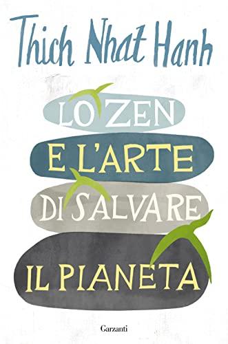 Lo zen e l'arte di salvare il pianeta (Saggi)