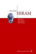 HIRAM: Biblisches-Sagenhaftes-Historisches