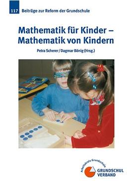 Mathematik für Kinder - Mathematik von Kindern