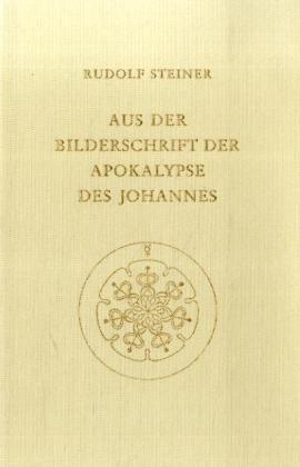 Aus der Bilderschrift der Apokalypse des Johannes: Teilnehmeraufzeichnungen von 4 Vorträgen, München 1907, und 12 Vorträgen, Kristiania (Oslo) 1909