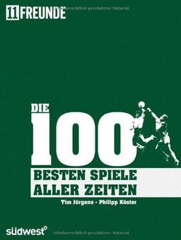 Die 100 besten (Fußball-)Spiele aller Zeiten