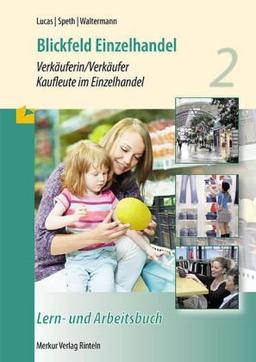 Blickfeld Einzelhandel Verkäuferin/Verkäufer - Kaufleute im Einzelhandel - Lern- und Arbeitsbuch 2