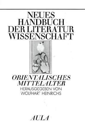 Neues Handbuch der Literaturwissenschaft: Orientalisches Mittelalter. (Bd. 5)