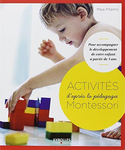 Activités d'après la pédagogie Montessori : pour accompagner le développement de votre enfant à partir de 3 ans