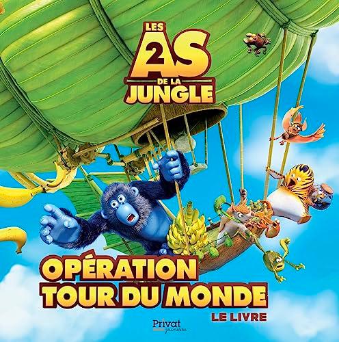 Les as de la jungle 2 : opération tour du monde : le livre