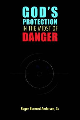 GOD'S PROTECTION IN THE MIDST OF DANGER