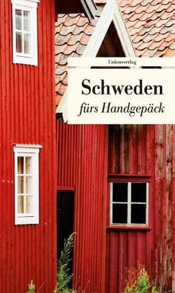 Schweden fürs Handgepäck: Geschichten und Berichte - Ein Kulturkompass