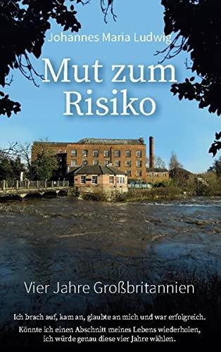 Mut zum Risiko: Vier Jahre Großbritannien