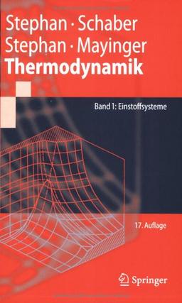 Thermodynamik: Grundlagen und technische Anwendungen Band 1: Einstoffsysteme (Springer-Lehrbuch)