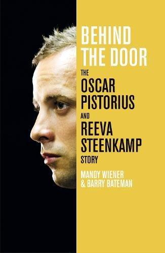 Behind the Door: The Oscar Pistorius and Reeva Steenkamp Story